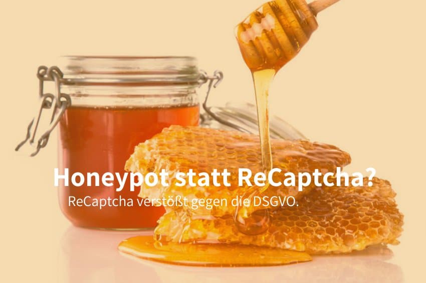 Honeypot statt ReCaptcha